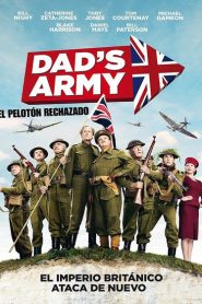 Dad’s Army: El pelotón rechazado