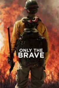 Héroes en el infierno (Only the Brave)