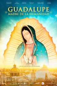 Guadalupe: Madre de la Humanidad