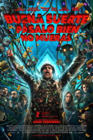 Buena suerte, pásalo bien, no mueras