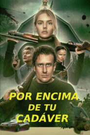 Por encima de tu cadáver (Sobre tu Cadáver)